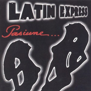 (1999) Latin Express - Pasiune - cover copy