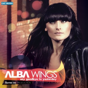 (2010) Alba Wings - Say Goodbye to yesterday - cover copy