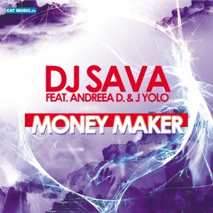 (2011) Dj Sava feat Andreea D & J. Yolo  - Money Maker