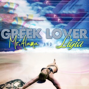 (2012) Mr.Alama & Ligia - Greek Lover - cover