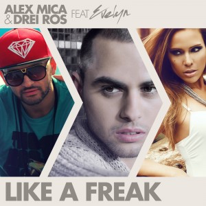 (2013) Alex Mica & Drei Ros feat. Evelyn - Like a Freak - cover