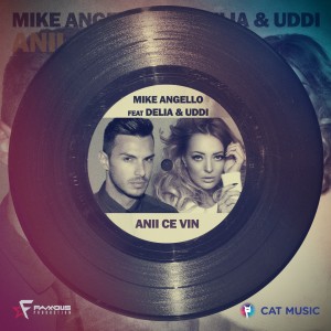 (2013) Mike Angello feat. Delia & Uddi - Anii ce vin - cover