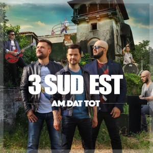 (2017) 3 Sud Est - Am dat tot - cover