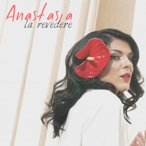 (2017) Anastasia - La revedere - cover