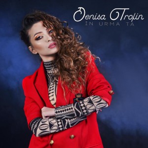 (2017) Denisa Trofin - In urma ta - cover