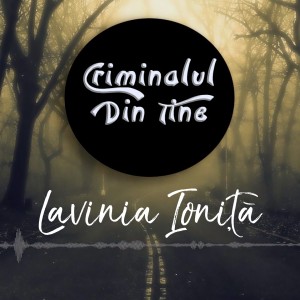 (2017) Lavinia Ionita - Criminalul din tine - cover