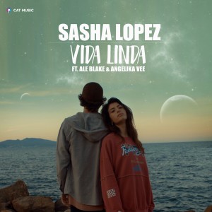 (2017) Sasha Lopez feat. Ale Blake & Angelika Vee - Vida Linda - cover