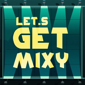 (2017) The Mixy Welders - Let's Get Mixy - cover