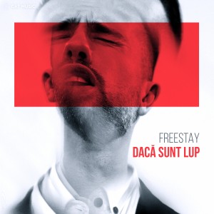 (2018) FreeStay - Daca sunt lup - cover