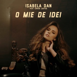 (2018) Isabela Dan feat. Chriss JustUs - O mie de idei - cover