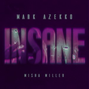 (2018) Mark Azekko feat. Misha Miller - Insane - cover