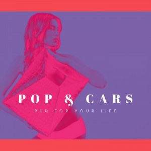 (2018) Pop & Cars - Run For Your Life - cover