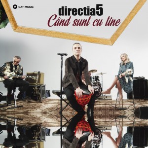 (2018) directia 5 - Cand sunt cu tine - cover