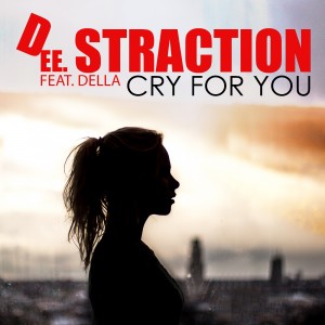 DEE STRACTION feat Della - Cry for you - single cover