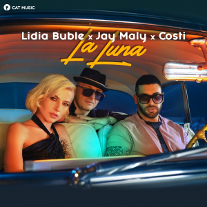 Lidia Buble x Jay MALY x Costi - La Luna (1)