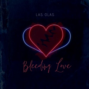 Las Olas - Bleeding Love