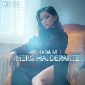 Cover _ Bella Santiago - Merg mai departe