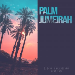 Dj Sava, Emil Lassaria feat Zadi - Palm Jumeirah