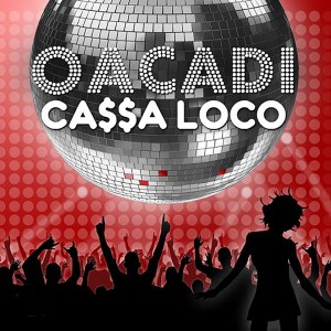 Front Cover - Ca$$a Loco-Oacadi