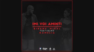 Bibanu MixXL feat Kamelia - Imi voi aminti