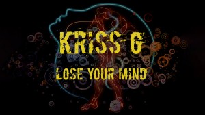 kriss g - lose your mind
